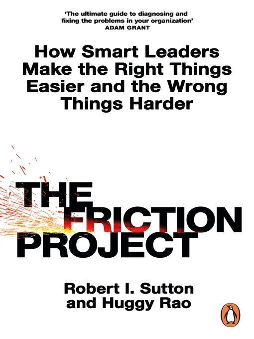 Title details for The Friction Project by Robert I. Sutton - Available
